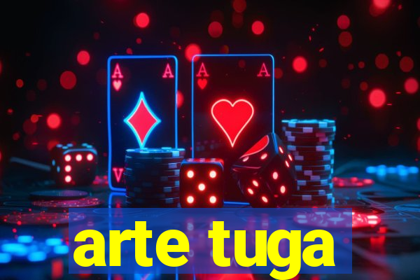 arte tuga
